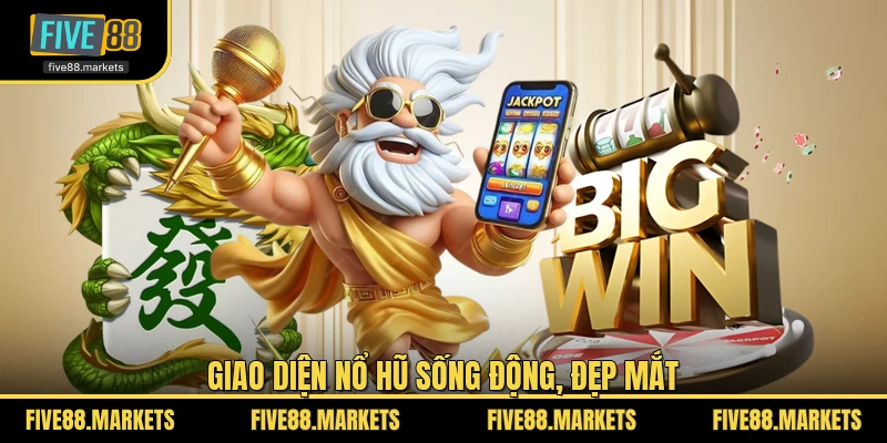 Giao diện nổ hũ sống động, đẹp mắt