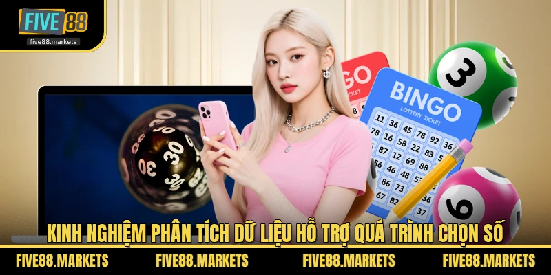 Kinh nghiệm phân tích dữ liệu hỗ trợ quá trình chọn số