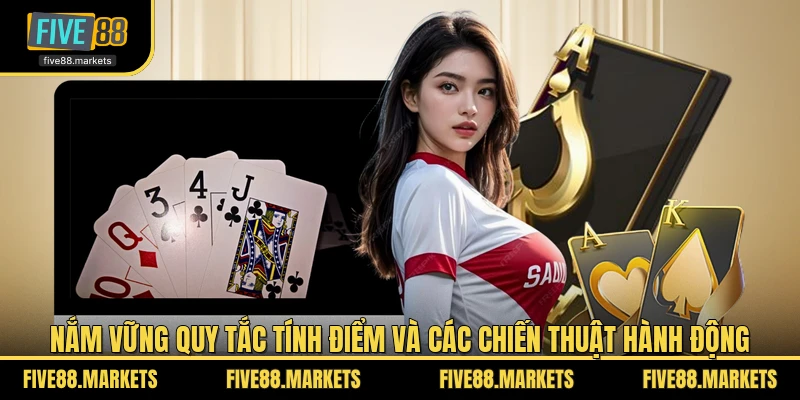 Nắm vững quy tắc tính điểm và các chiến thuật hành động