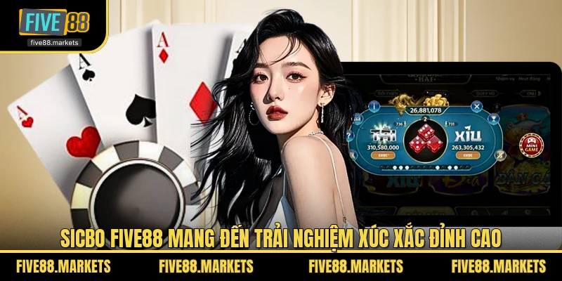 Sicbo FIVE88 mang đến trải nghiệm xúc xắc đỉnh cao