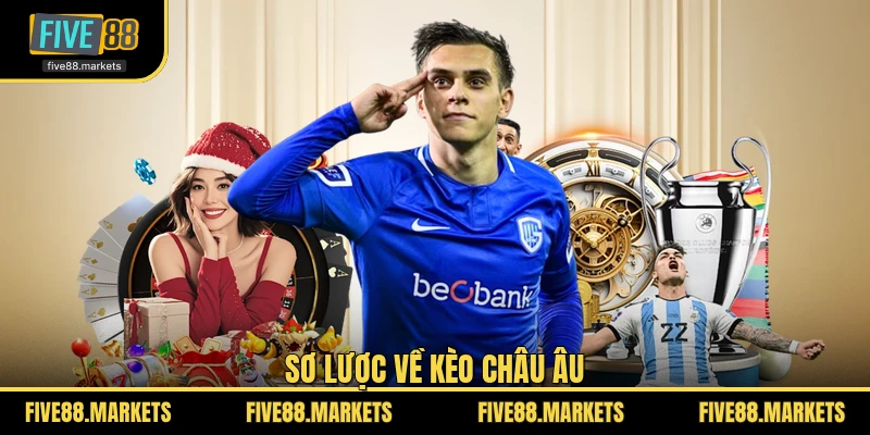 Sơ lược về kèo châu Âu