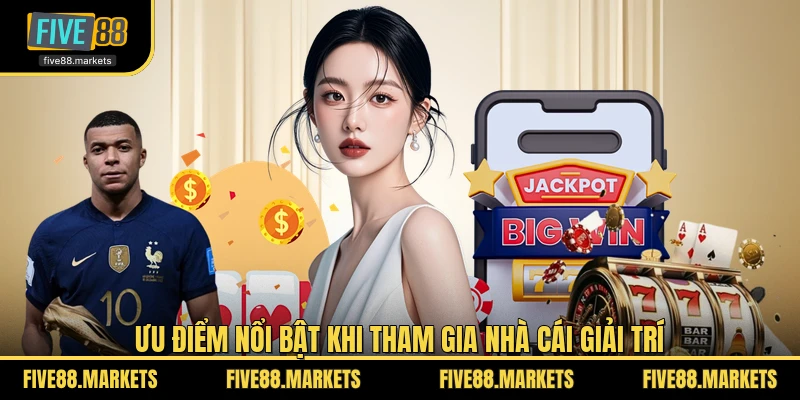 Ưu điểm nổi bật khi tham gia nhà cái giải trí